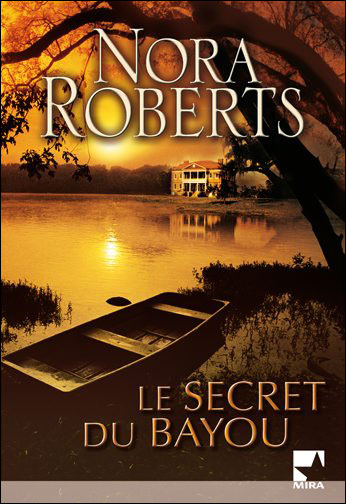 Le secret du bayou - Nora Roberts 