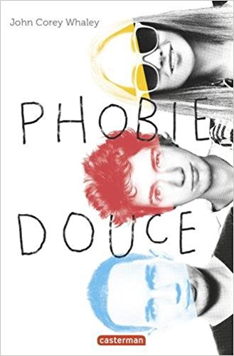 Phobie douce - John Corey Whaley (2017)