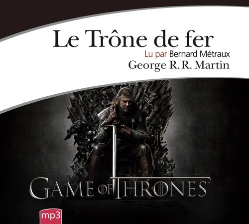 [audiobook] Le Trone de Fer - Livre Audio - Tome 1 a 7