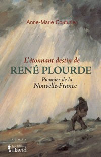 L'étonnant destin de Rene Plourde Anne-Marie Couturier
