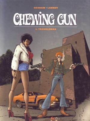 Chewing Gun Tome 1 - Troubleman