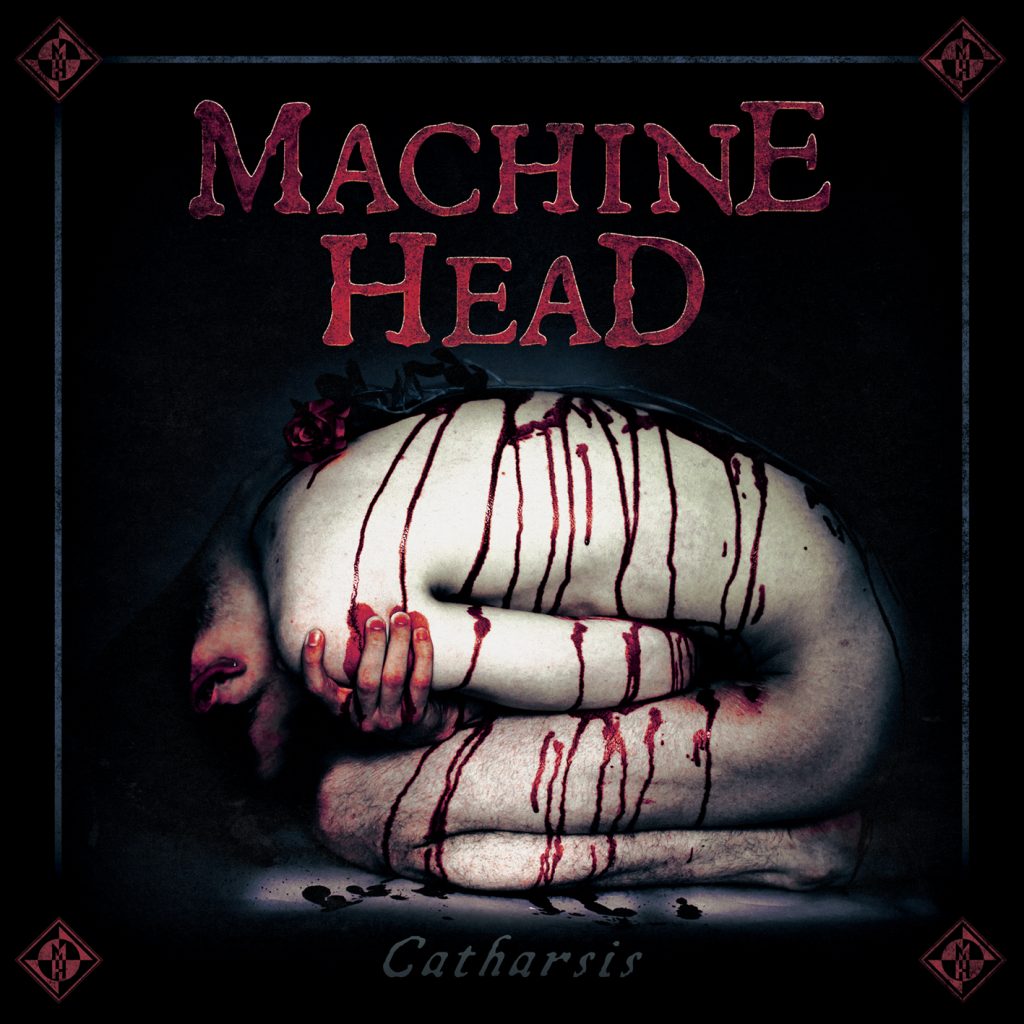 Machine Head : Catharsis