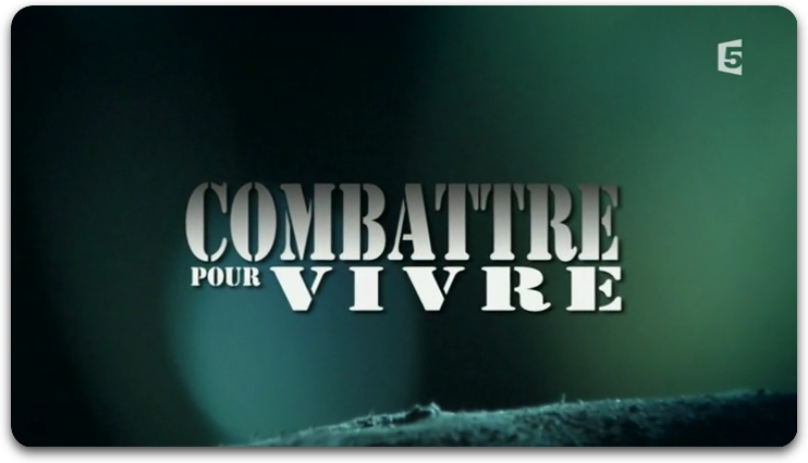 [Multi] Combattre Pour Vivre [FRENCH | HDTV]