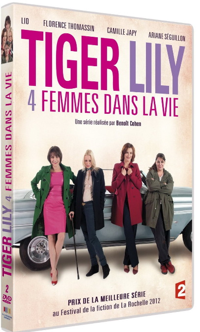 Tiger Lily, quatre femmes dans la vie [FRENCH] [E01/??] [HDTV]