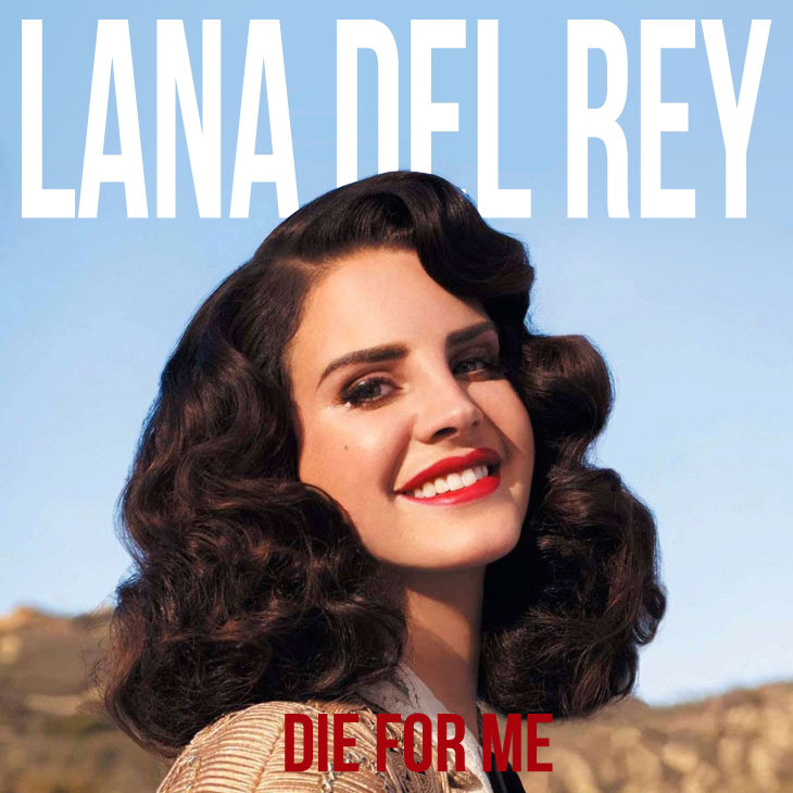 Lana Del Rey - Die For Me (2013)