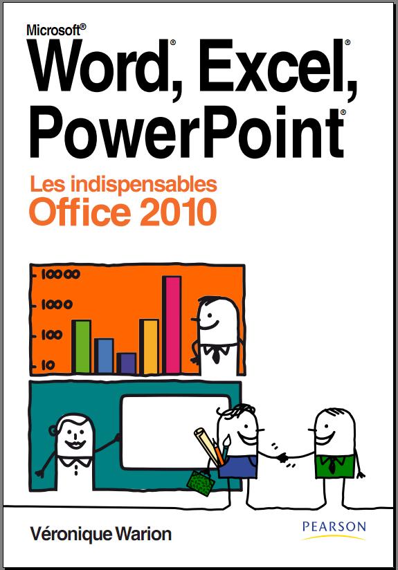Word, Excel, PowerPoint 2010 : Les indispensables Office 2010 