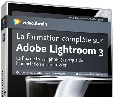 La formation complète sur Adobe Lightroom 3 [MULTi]
