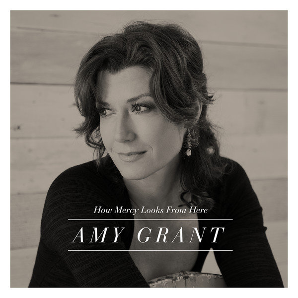 Amy Grant - How Mercy Looks From Here (iTunes Deluxe Edition) [320 Kbps] [Multi]