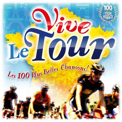 Vive Le Tour - Les 100 Plus Belles Chansons (2013) [Multi]