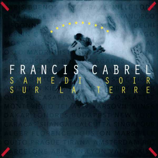 Francis Cabrel - Samedi Soir Sur La Terre [Multi]