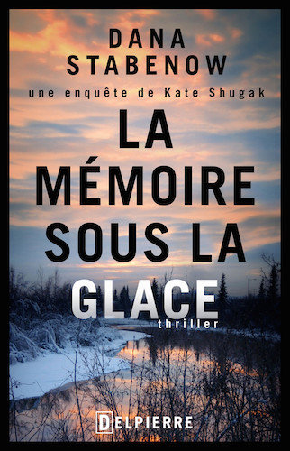 La Memoire Sous La Glace - Dana Stabenow