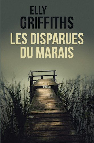 Les Disparues Du Marais - Elly Griffiths