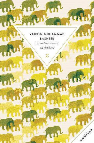Grand-Pere Avait Un Elephant - Vaikom Muhammad Basheer