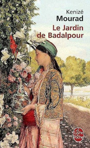 Le Jardin De Badalpour - Kenize Mourad
