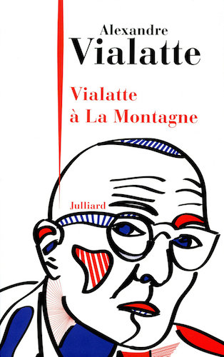 Vialatte A La Montagne - Alexandre Vialatte