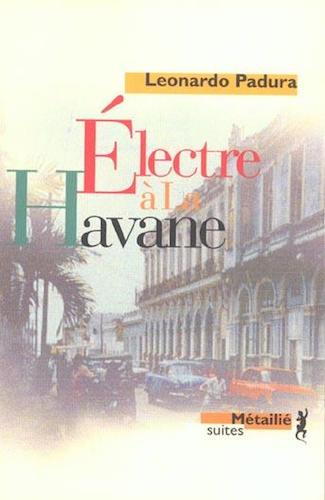 Electre A La Havane - Leonardo Padura