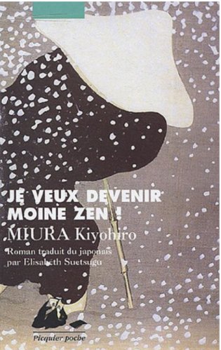 Kiyohiro Miura - Je veux devenir moine zen