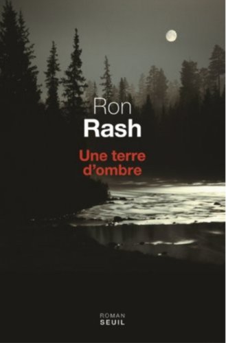 Ron Rash - Une terre d'ombre