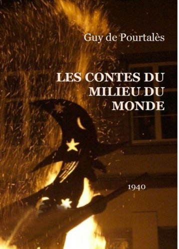 Guy de Pourtalès - Les contes du milieu du monde