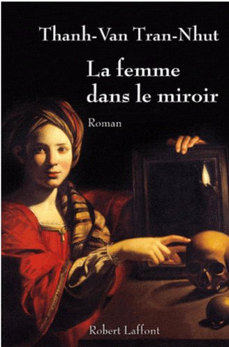Thanh-Van Tran-Nhut - La Femme dans le Miroir
