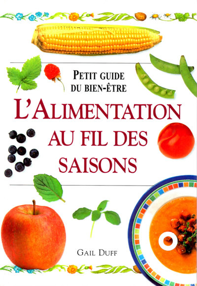 Alimentation au fil des saisons - Gail Duff - livre de cuisine