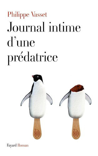 Journal Intime D'Une Predatrice - Philippe Vasset