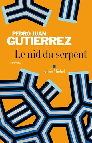 Le Nid Du Serpent - Pedro Juan Gutierrez