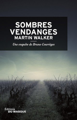 Sombres Vendanges - Martin Walker
