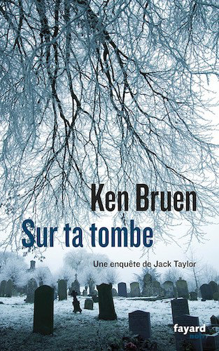 Sur Ta Tombe - Ken Bruen