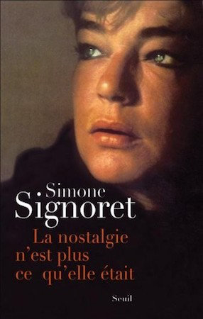 La Nostalgie N'est Plus Ce Qu'elle Etait - Simone Signoret