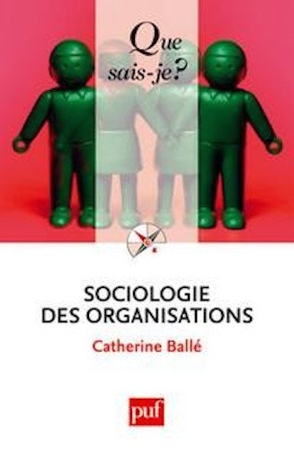 Sociologie Des Organisations - Catherine Balle