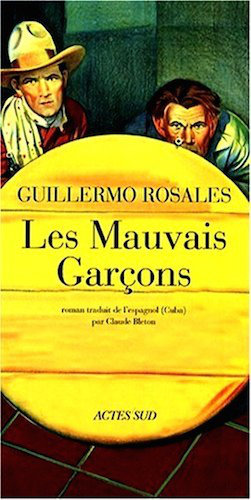 Les Mauvais Garcons - Guillermo Rosales