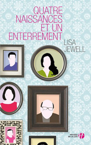 Quatre Naissances Et Un Enterrement - Lisa Jewell