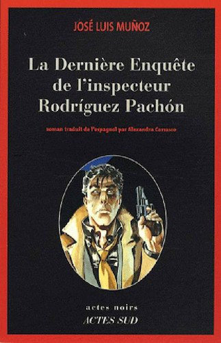 La Derniere Enquete De L'inspecteur Rodrigez Pachon - Jose Luis Munoz