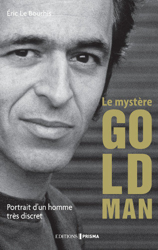 Le mystère Goldman - Eric Le Bourhis