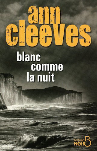 Blanc Comme La Nuit - Ann Cleeves