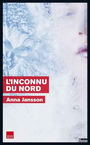 L'Inconnu Du Nord - Anna Jansson