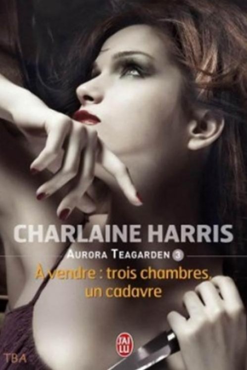 Charlaine Harris - A vendre, trois chambres, un cadavre
