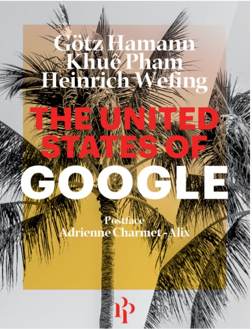 Heinrich Wefing Gotz Hamann - The United States of Google