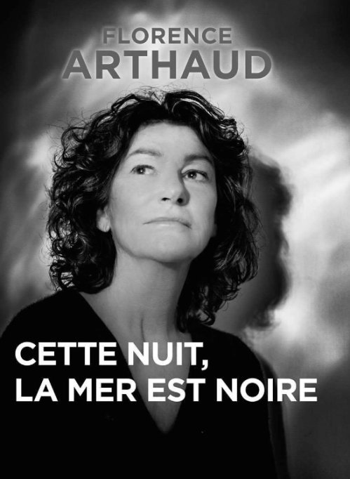 Florence Arthaud - Cette nuit, la mer est noire