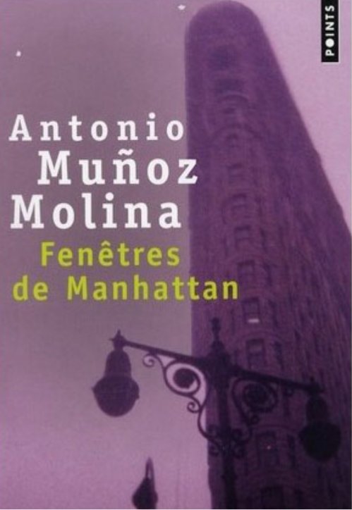 Antonio Muñoz Molina - Fenêtres de Manhattan