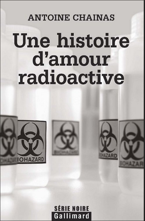Antoine Chainas - Une histoire d'amour radioactive