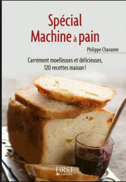 Philippe Chavanne - Petit livre de - Spécial machine à pain