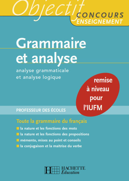 Grammaire et analyse : Analyse grammaticale et analyse logique