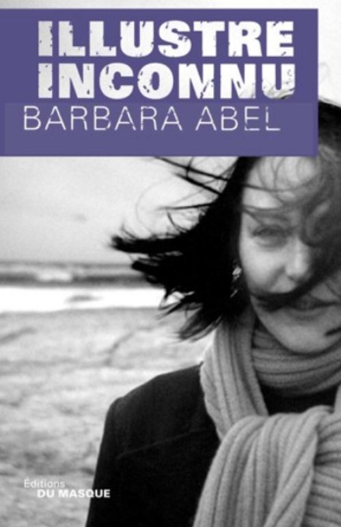 Barbara Abel - Illustre inconnu