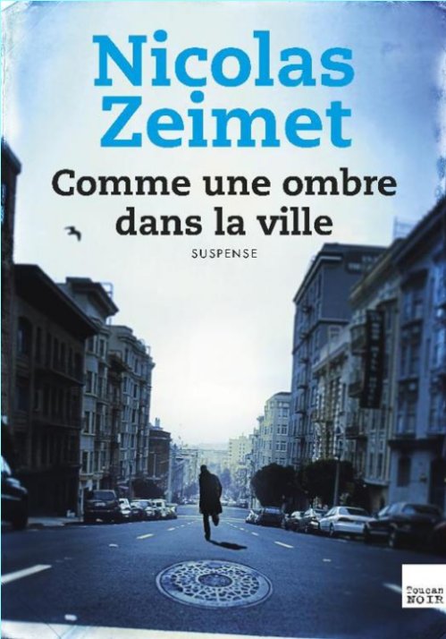 Nicolas Zeimet (Mai 2015) - Comme une ombre dans la ville