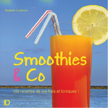 Smoothies & Co – 100 recettes de jus frais et toniques 