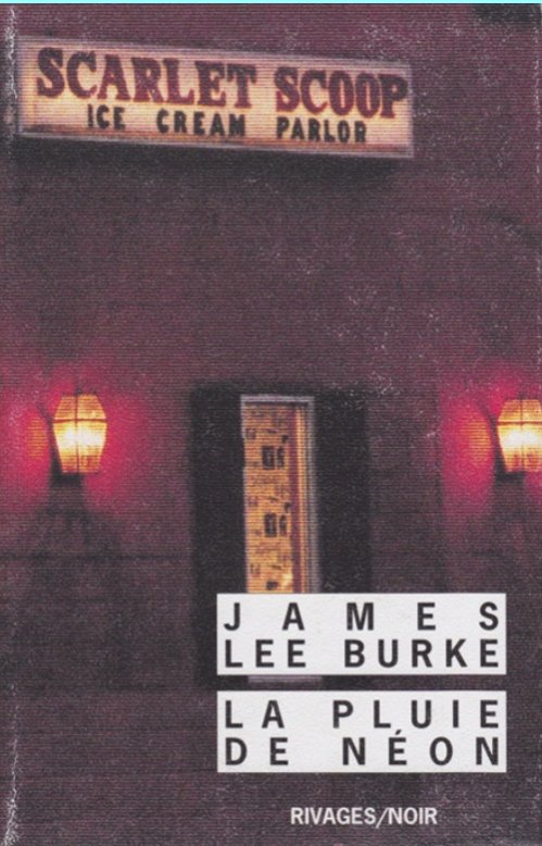 James Lee Burke - La pluie de néon