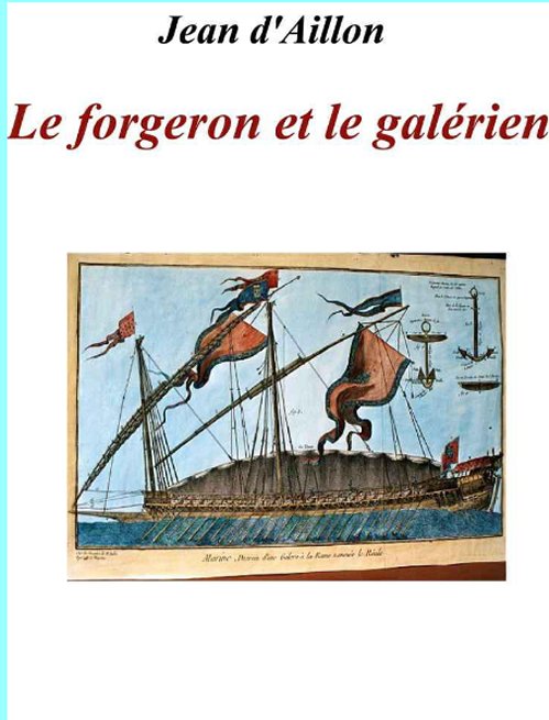 Jean d'Aillon - Le forgeron et le galérien