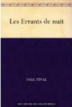 Paul Féval - Les Errants de la Nuits